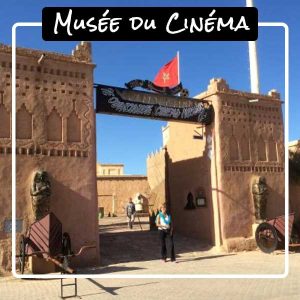 Voyage à Ouarzazate - Musée du cinéma - Travel to Ouarzazate - Cinema museum